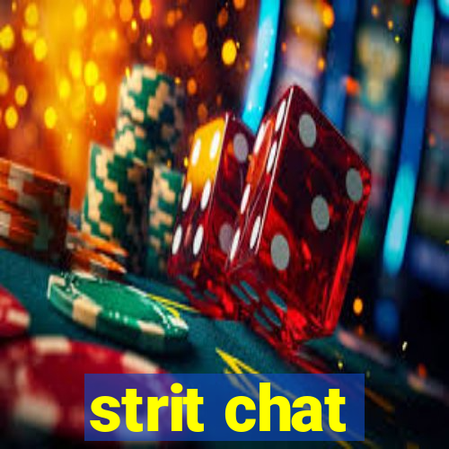 strit chat